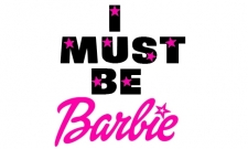 I must be Barbie