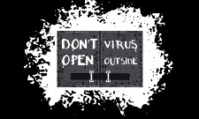 Don't open, virus outside